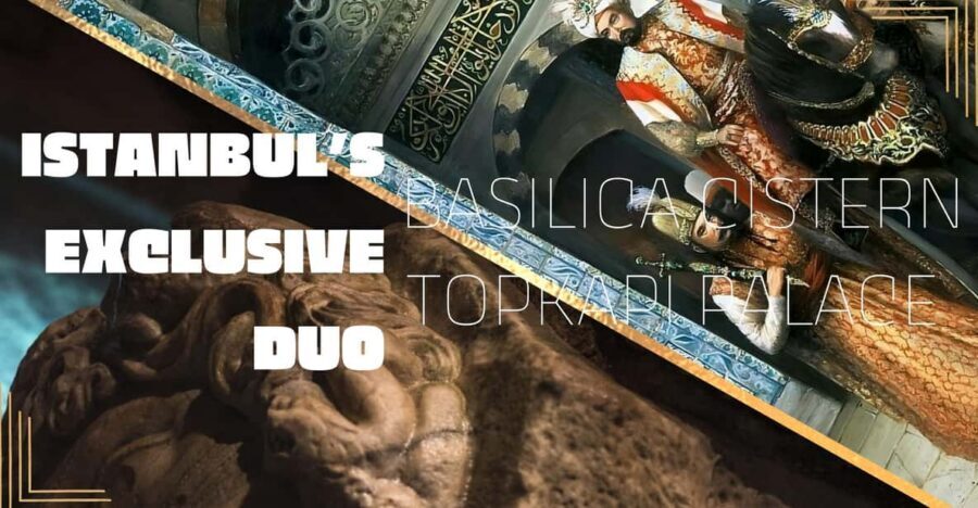 Istanbul's Exclusive Duo: Basilica Cistern & Topkapı Palace - Key reasons this combo tour works